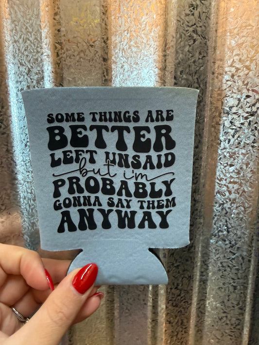Better Left Unsaid Koozie