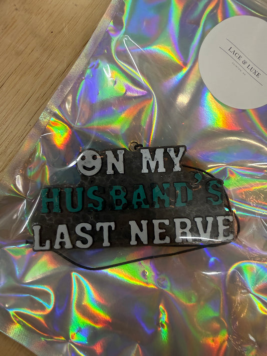 Husbands Last Nerve Freshie