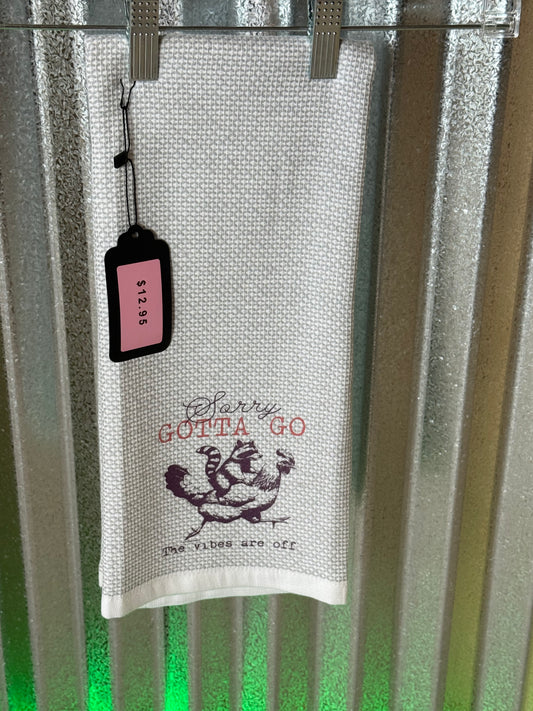Gotta go the vibes are off T-towel